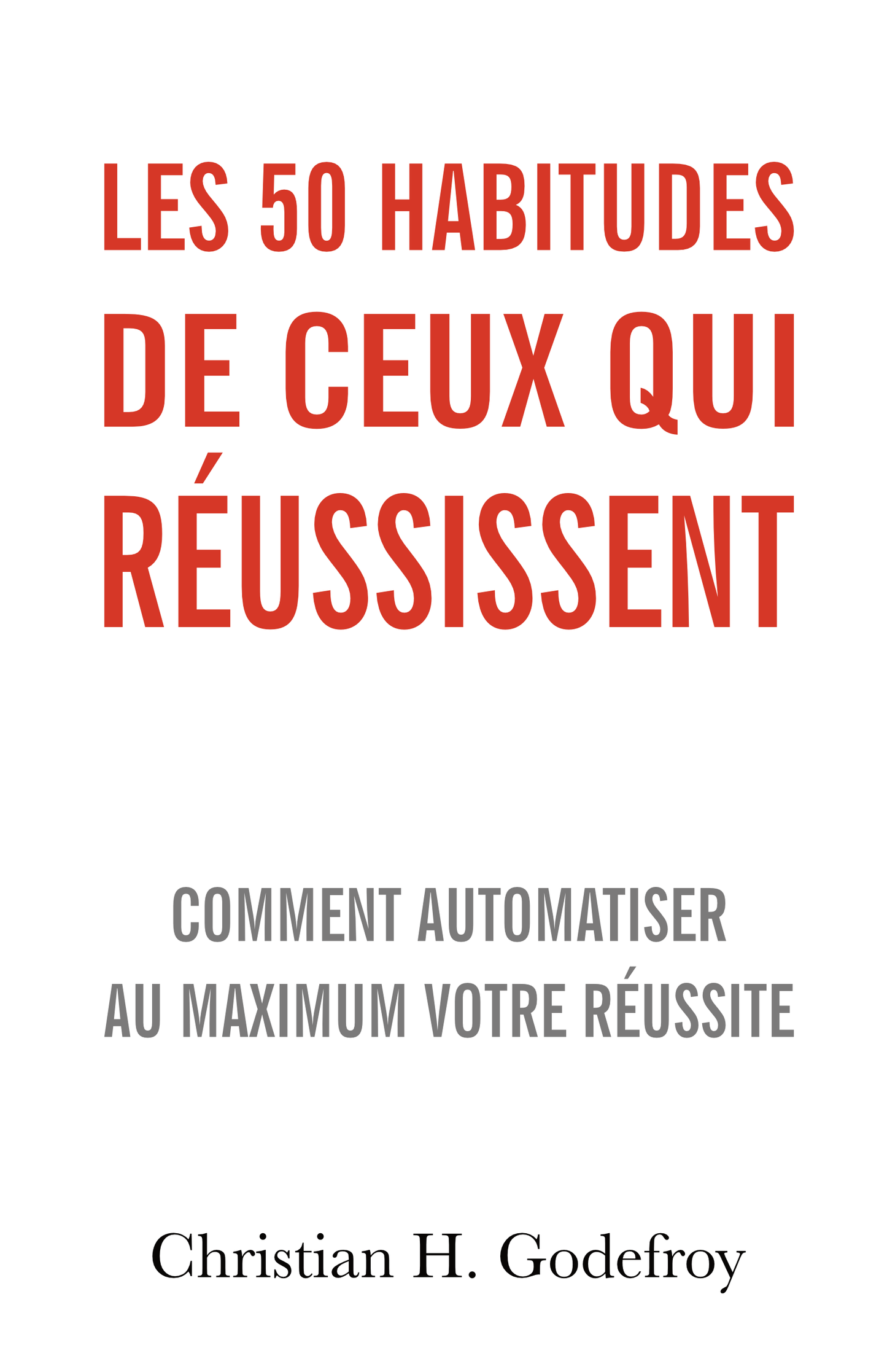 Les 50 habitudes de ceux qui réussissent - papier