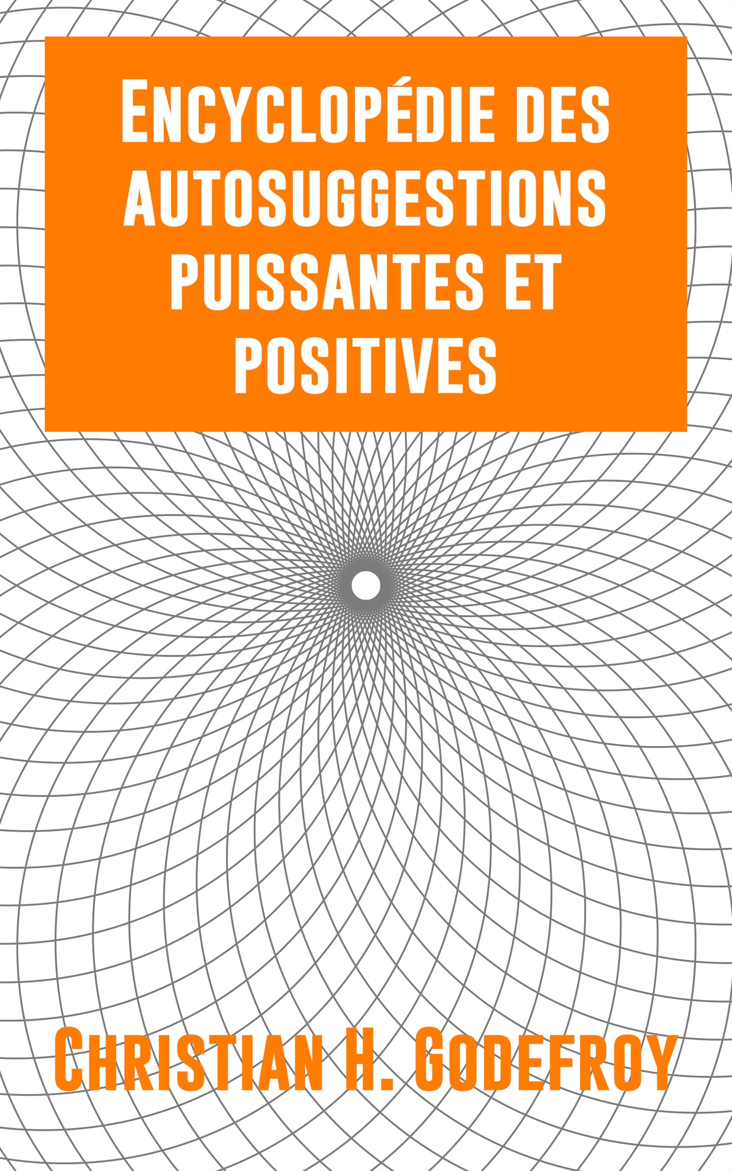 Encyclopedia of powerful and positive autosuggestions - ebook