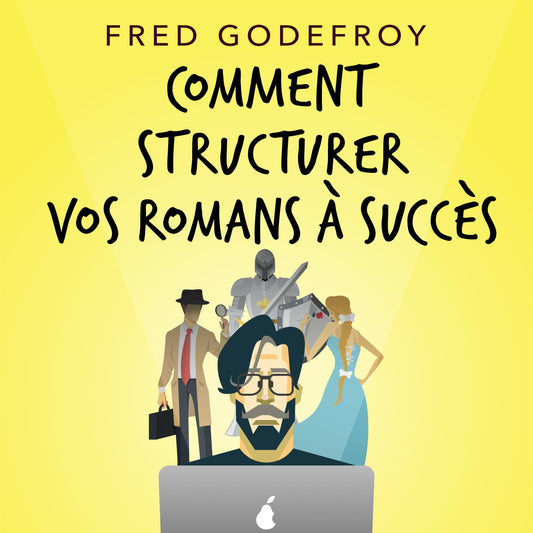 Comment structurer vos romans à succès