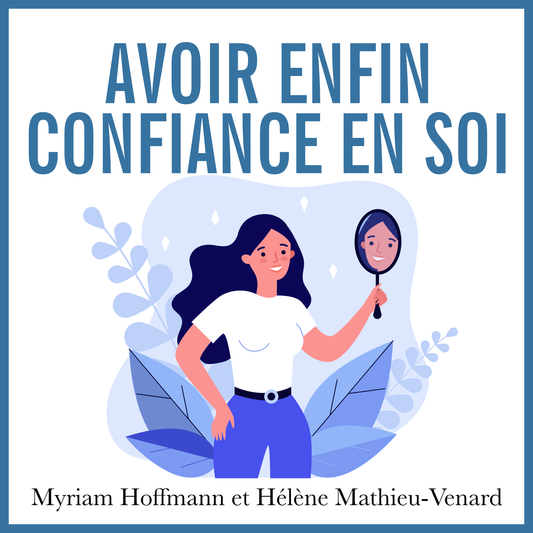 Avoir (enfin !) confiance en soi