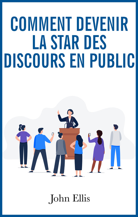 Comment devenir la Star des discours en public