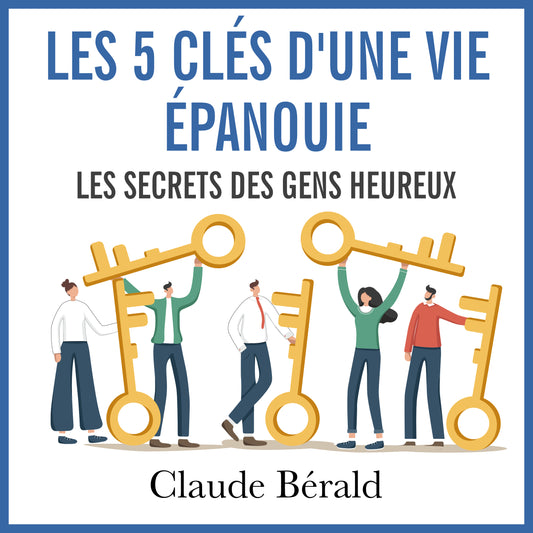 Les 5 clés d'une vie épanouie