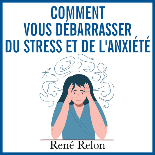 How to get rid of stress and anxiety