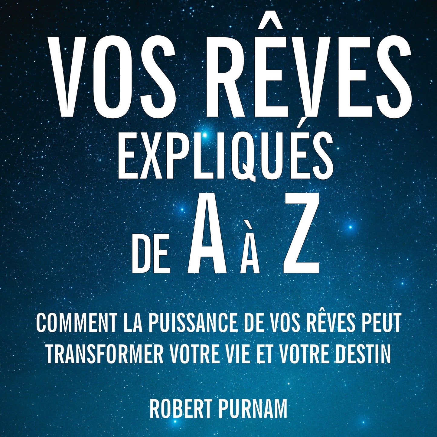 Vos rêves expliqués de A à Z