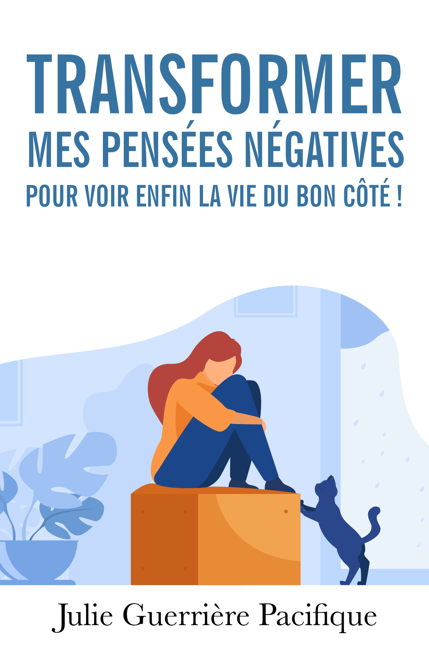 Transformer mes pensées négatives pour enfin voir la vie du bon côté - papier