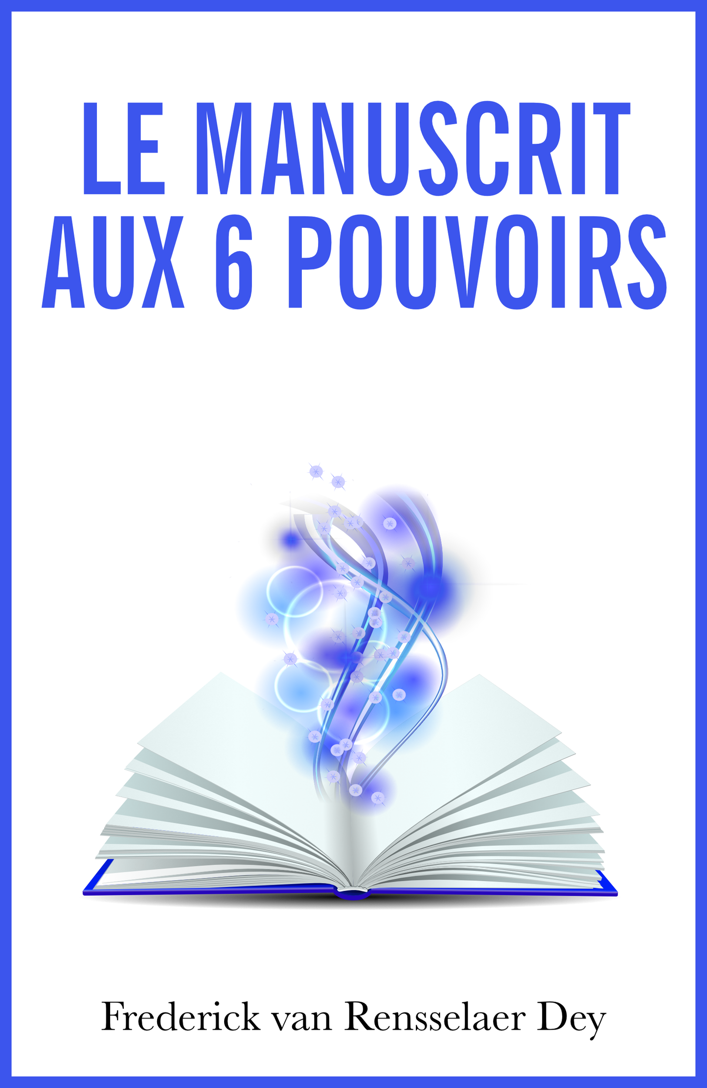 Le manuscrit aux 6 pouvoirs - ebook