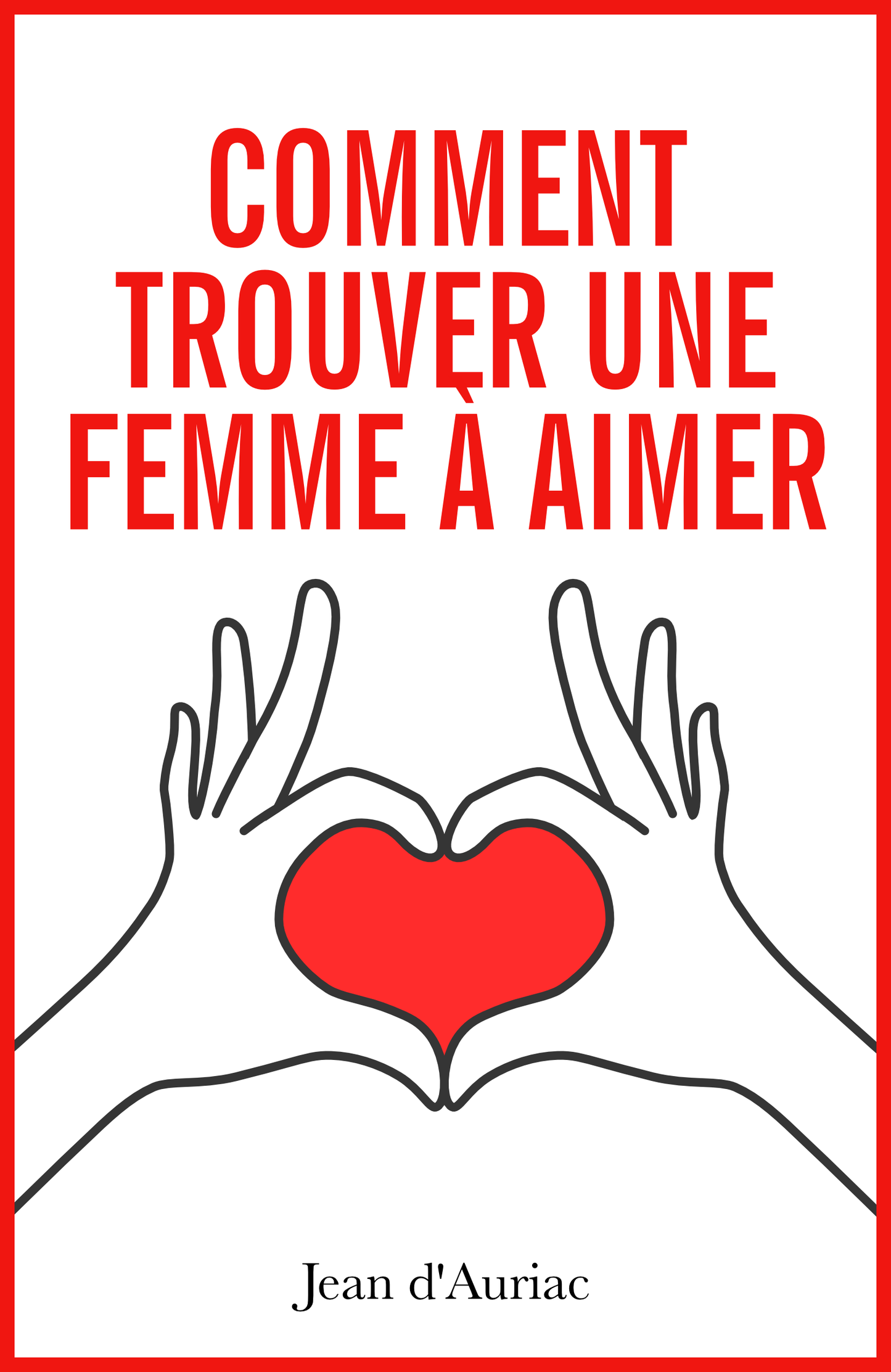 Comment trouver une femme à aimer - ebook