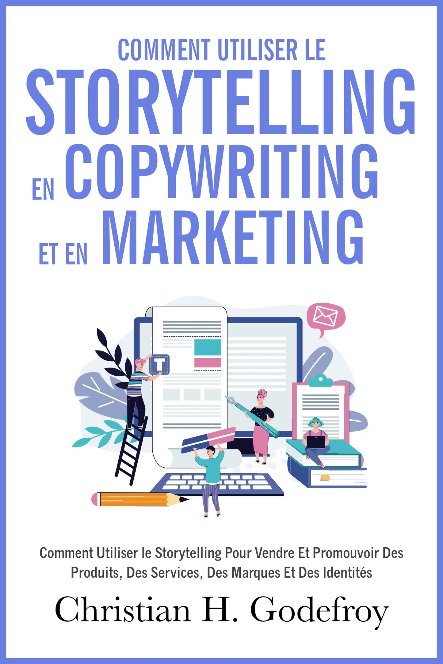 How To Use Storytelling To Sell And Promote Products, Services, Brands And Identities 