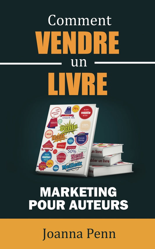 Comment Vendre un Livre – Marketing pour auteurs - ebook