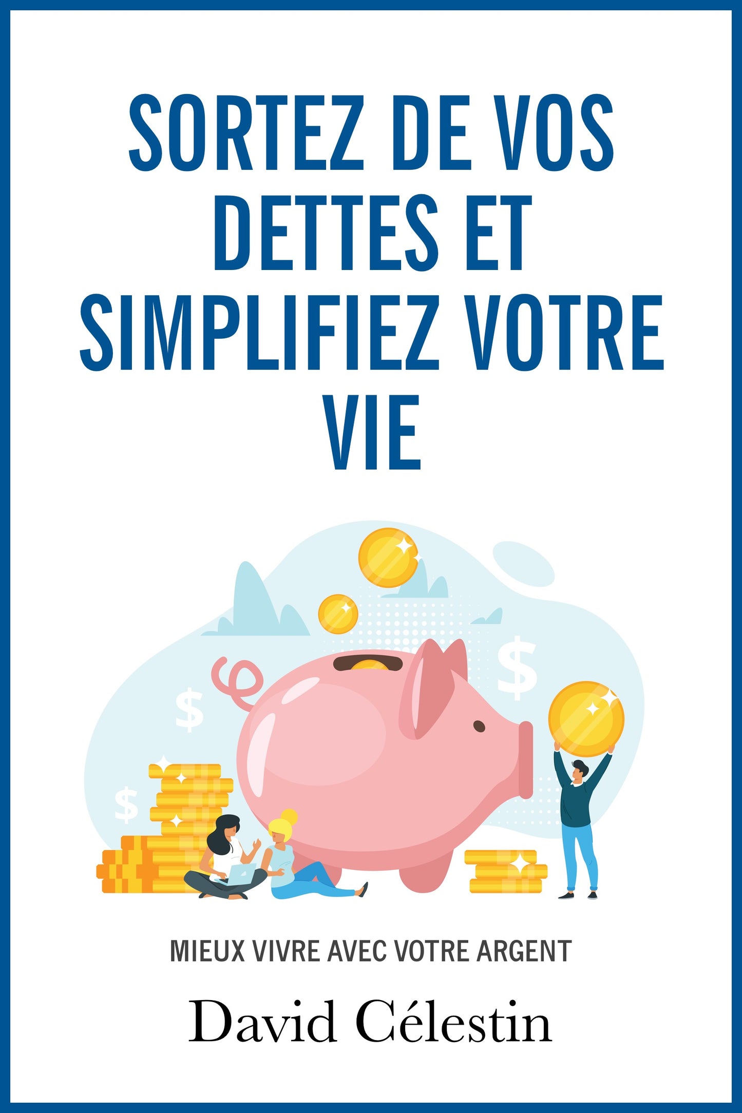 Sortez de vos dettes et simplifiez votre vie - ebook